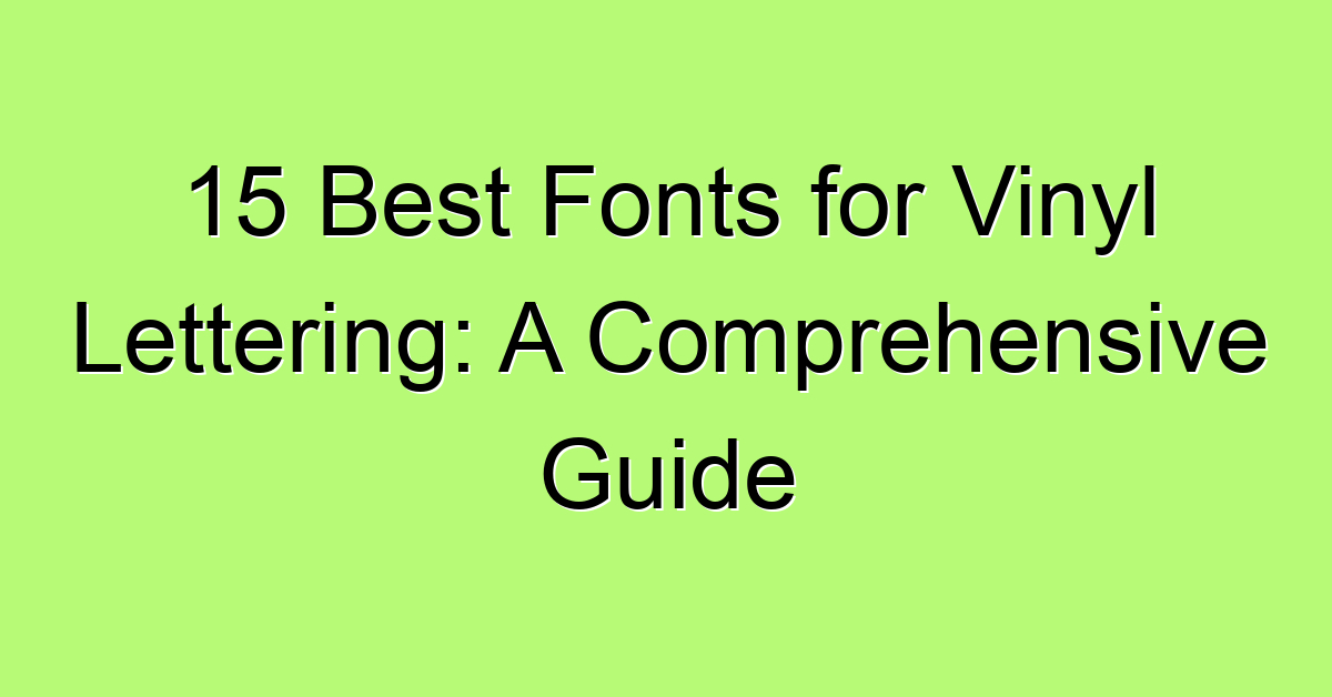 15 Best Fonts for Vinyl Lettering A Comprehensive Guide